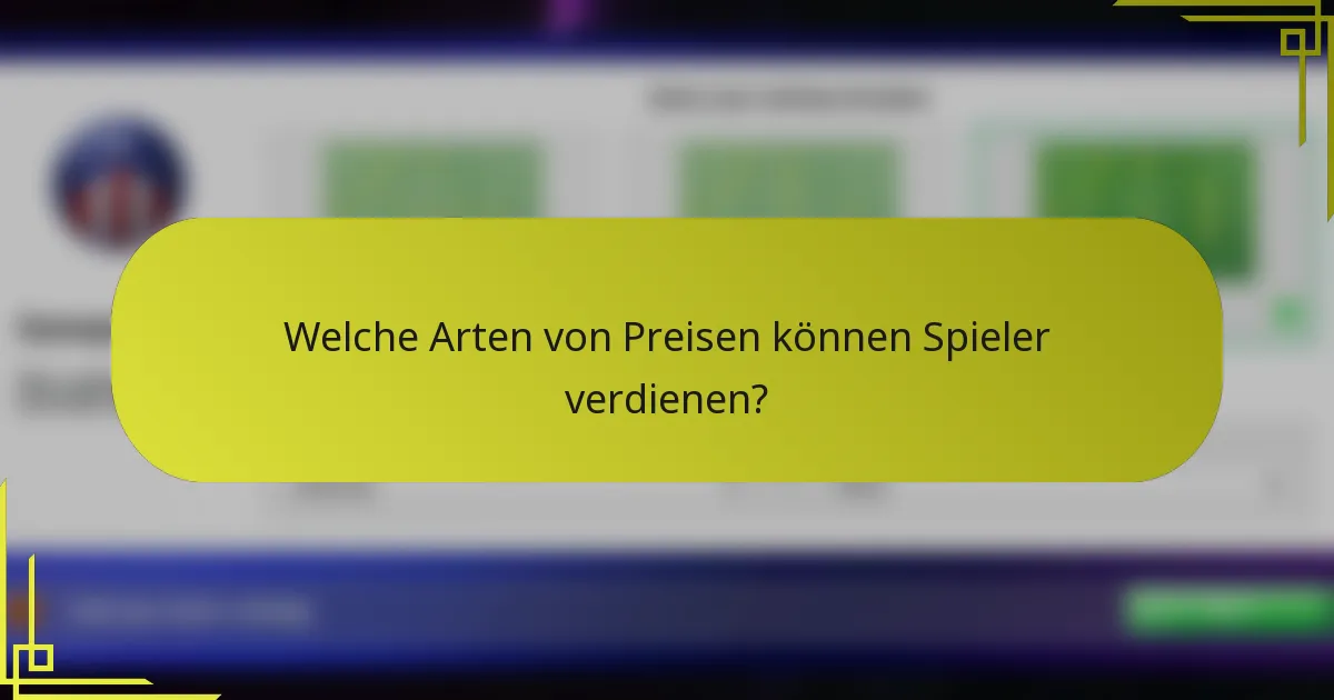 Welche Arten von Preisen können Spieler verdienen?