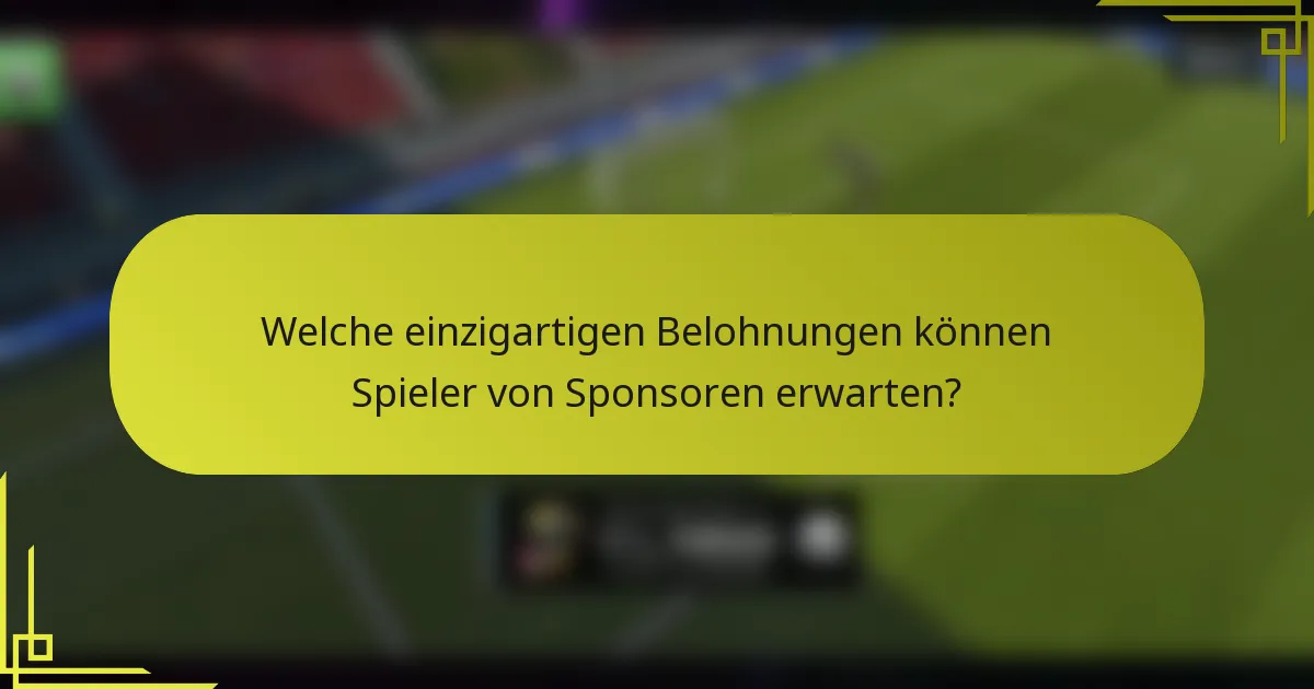 Welche einzigartigen Belohnungen können Spieler von Sponsoren erwarten?