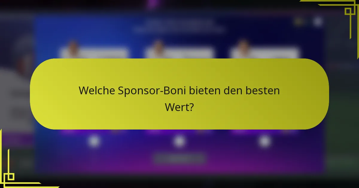 Welche Sponsor-Boni bieten den besten Wert?