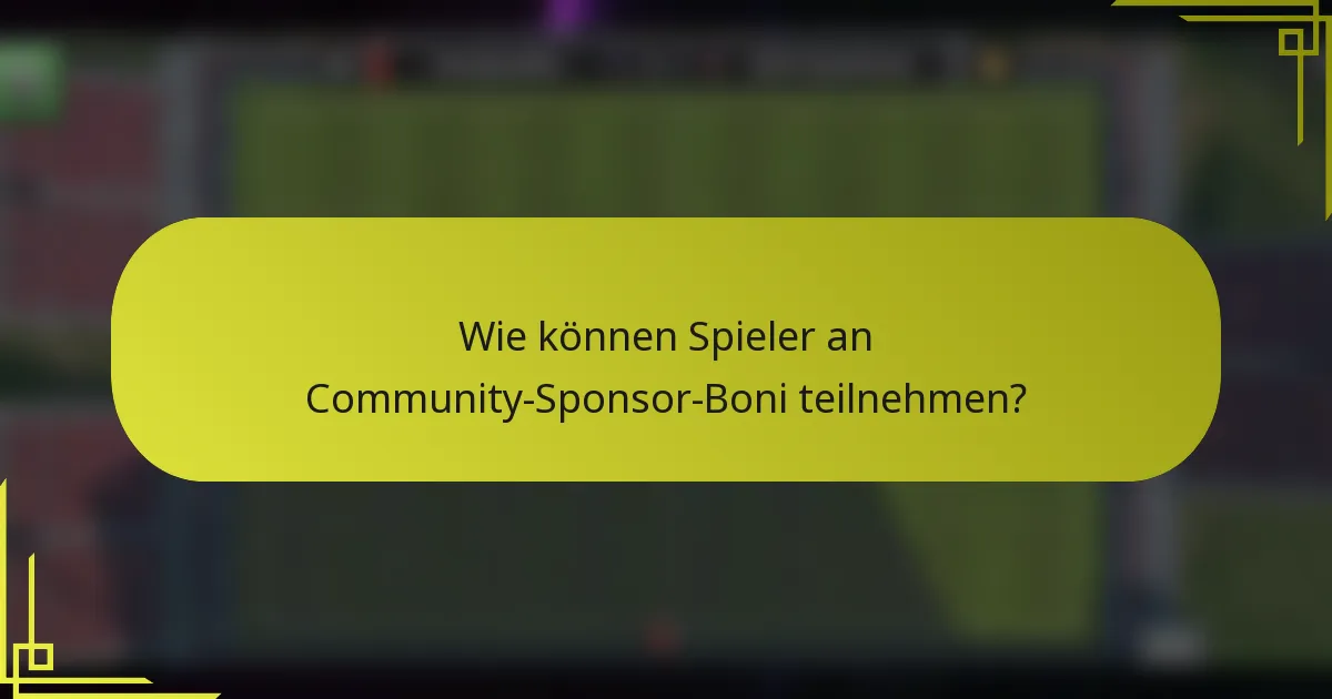 Wie können Spieler an Community-Sponsor-Boni teilnehmen?