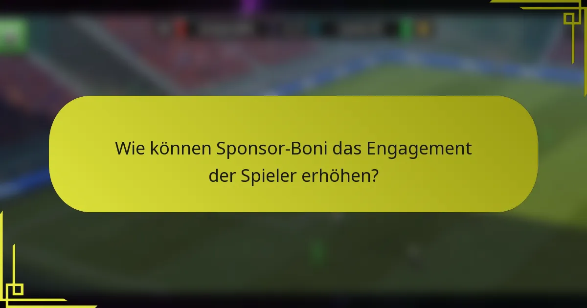 Wie können Sponsor-Boni das Engagement der Spieler erhöhen?
