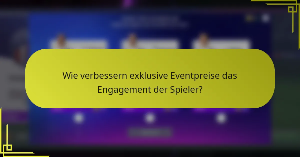Wie verbessern exklusive Eventpreise das Engagement der Spieler?