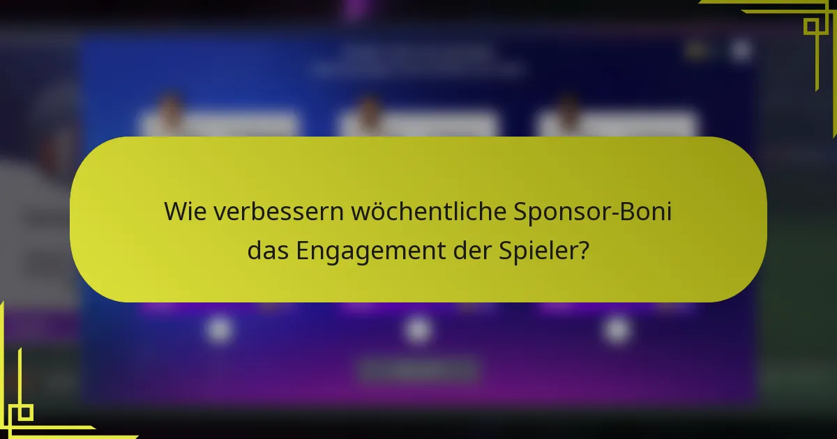Wie verbessern wöchentliche Sponsor-Boni das Engagement der Spieler?