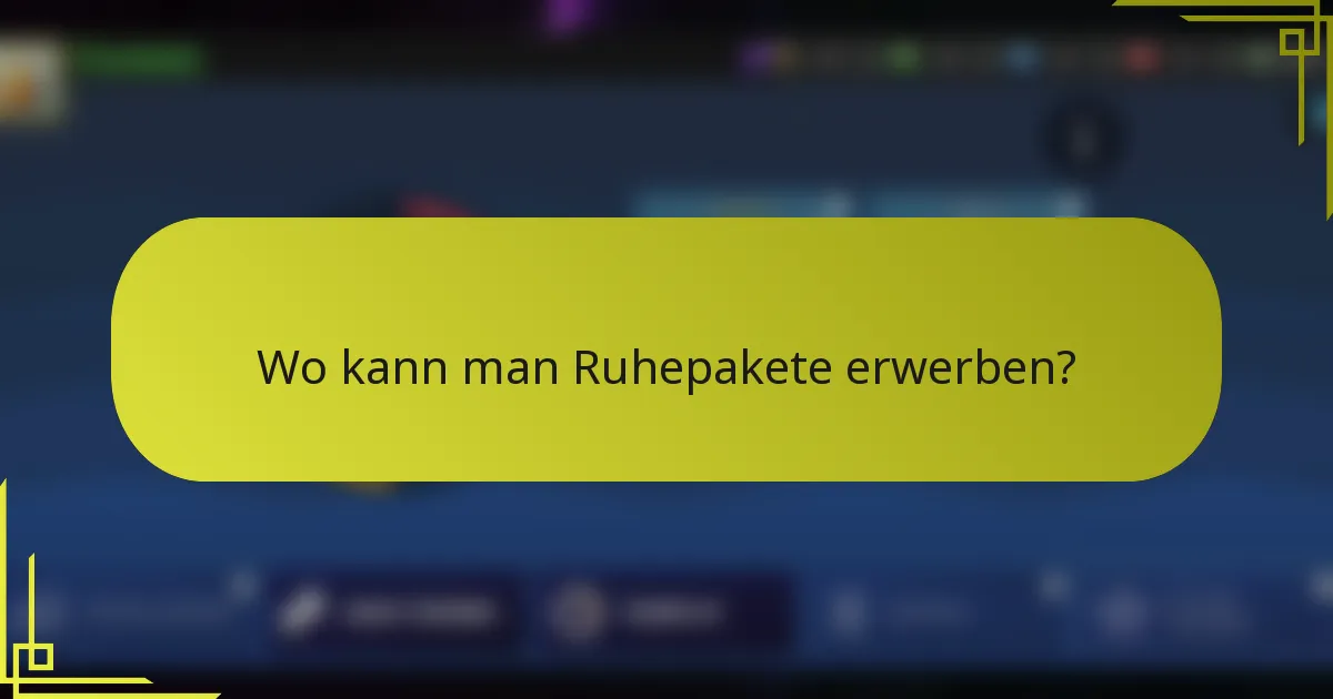 Wo kann man Ruhepakete erwerben?